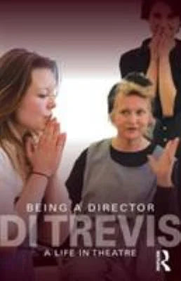 Pre-Owned Being a Director: A Life in Theatre (Paperback) 0415609240 9780415609241