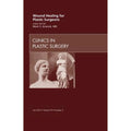 Pre-Owned Wound Healing for Plastic Surgeons, an Issue of Clinics in Plastic Surgery: Volume 39-3 (Hardcover 9781455749263) by Mark S Granick
