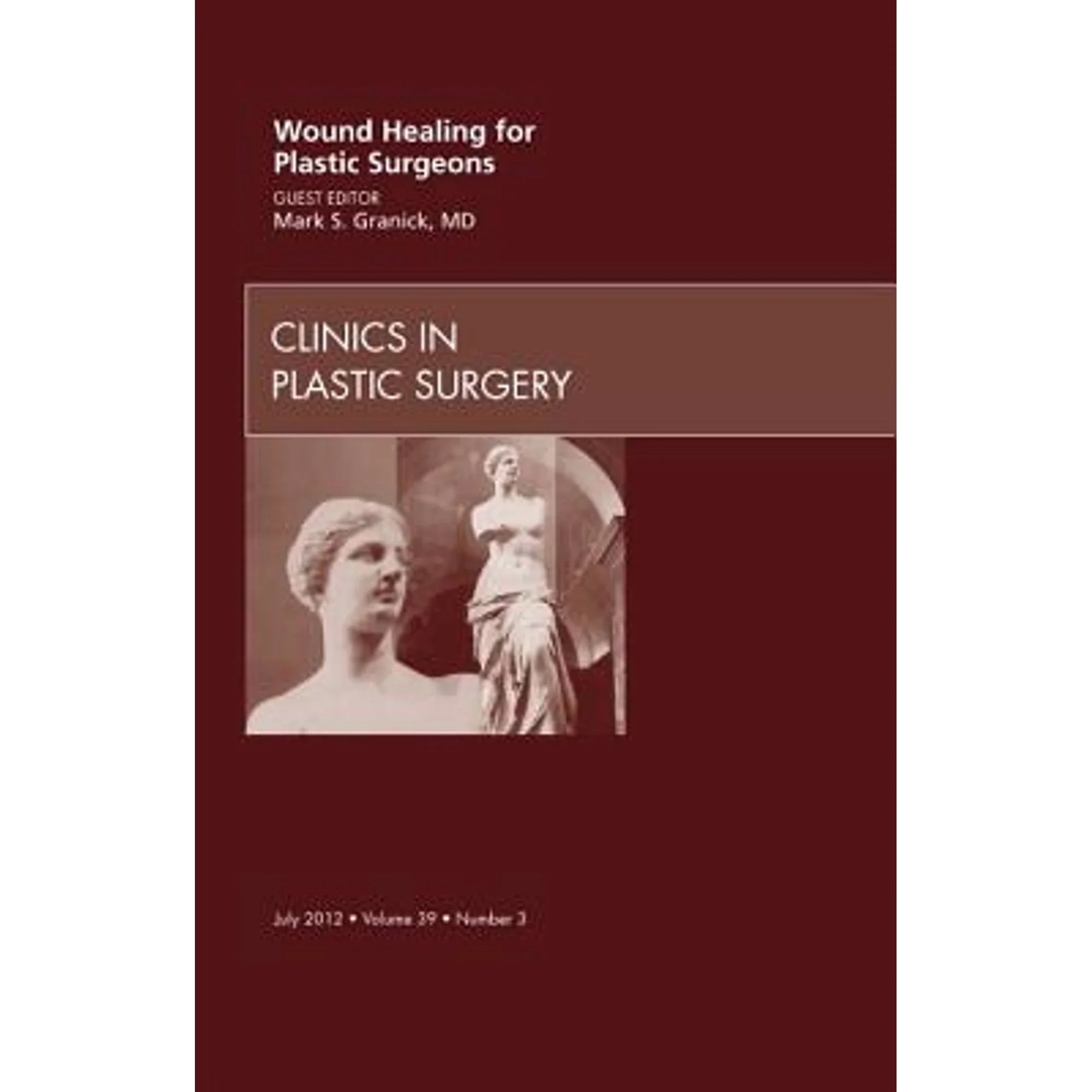 Pre-Owned Wound Healing for Plastic Surgeons, an Issue of Clinics in Plastic Surgery: Volume 39-3 (Hardcover 9781455749263) by Mark S Granick