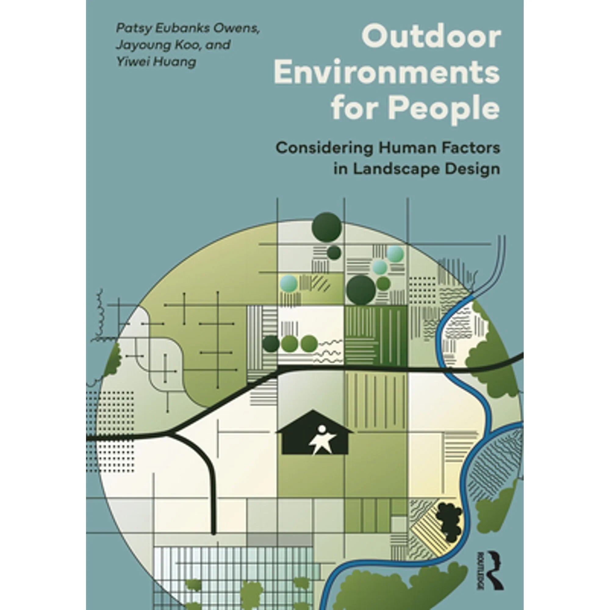 Pre-Owned Outdoor Environments for People: Considering Human Factors in Landscape Design (Paperback) by Patsy Eubanks Owens, Jayoung Koo, Yiwei Huang