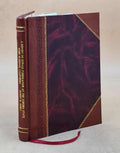 A report on sewage purification at the Sonoma State Home, Eldridge, California / by Harry N. Jenks. 1916 [Leather Bound]